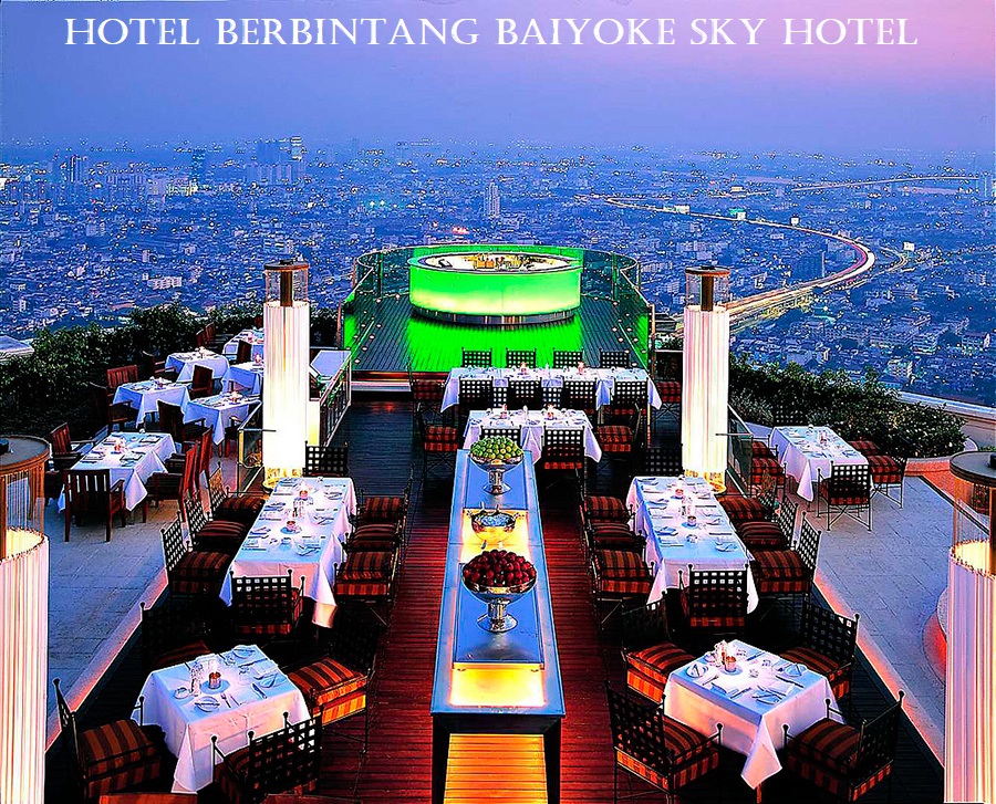 Hotel Berbintang Baiyoke Sky Hotel