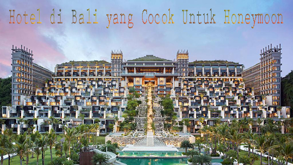 Hotel Murah di Bali yang Cocok Untuk Honeymoon